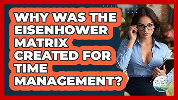 Why Was The Eisenhower Matrix Created For Time Management? - The Personal Growth Path