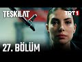 Teşkilat 27. Bölüm