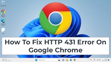 How To Fix HTTP 431 Error On Google Chrome