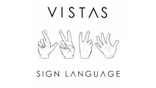 Vistas - Sign Language (Audio) chords