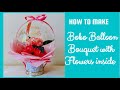 DIY Bobo Balloon Bouquet/How to put flowers inside a balloon/Balloon Bouquet with flowers inside.