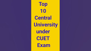 Top 10 Central University Under CUET in India #cuet #cuet2025 #cuetexam #centraluniversity #shorts