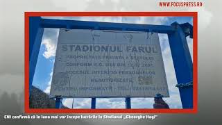Focus Press- Cni Confirmă Că În Luna Mai Vor Începe Lucrările La Stadionul Gheorghe Hagi