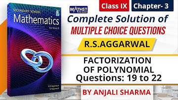 MCQ Ques: 19 to 22 | RS Aggarwal | Ep 3 | Factorization Of Polynomial | Ch 3 | Cl 9 | Maths Its Easy