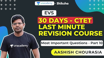 30 Days CTET Last Minute Revision Course | EVS Pedagogy - Part 10 | Aashish Chourasia | Unacademy