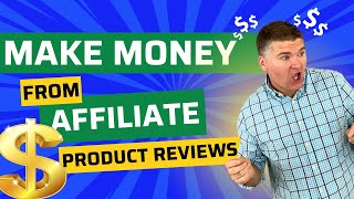 How to Make Money from Affiliate Product Reviews