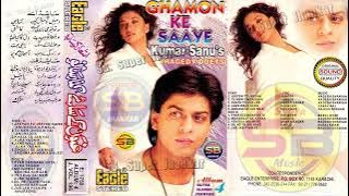 ( Ghamon ke Saaye Album .04 Kumar Sanu ) Side.A {Eagle Ultra Classic Jhankar }