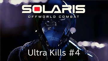 Ultra Kills #4 | Solaris Offworld Combat (Solaris OWC) VR