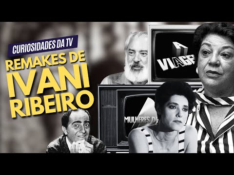NOVELAS DE IVANI RIBEIRO ADAPTADAS POR ELA MESMA, COMO O SEXO DOS ANJOS | CURIOSIDADES DA TV