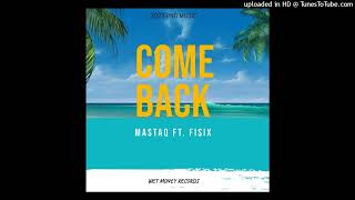 Come Back (2024)-Masta Q feat. Fisix (Wet Money Records)