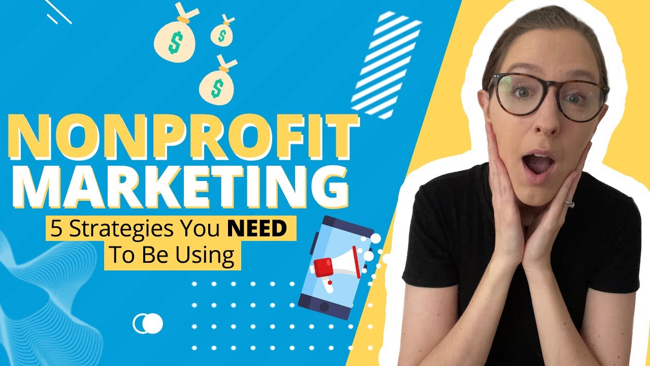 Marketing For Nonprofits: Top 5 Nonprofit Marketing Tips