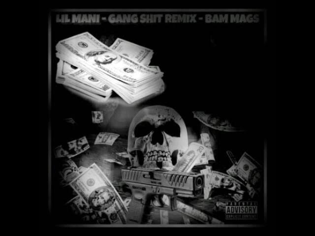 Lil Mani - Gang Shit (Remix)(Audio) Ft. @Bam_Mags