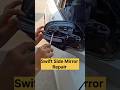 Swift Side Mirror Repair Swift ORVM Replacement Swift Side Mirror Repair Swift ORVM Replacement