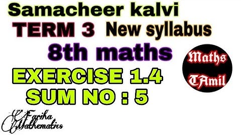 8th maths TERM 3 EXERCISE 1.4 SUM NO : 5/SAMACHEER-KALVI /FARIHA MATHEMATICS