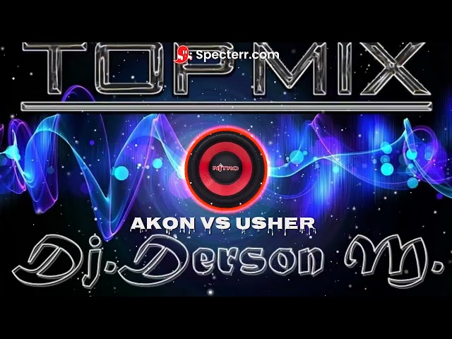 Akon Vs Usher  TOP MIX PRODUÇÕES - 2022 (Dj.Derson  Remix) class=