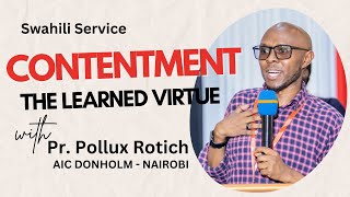 Contentment: The Learned Virtue  -  with Pr. Pollux Rotich |  Swahili Service