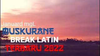 MMR_-_MUSKURANE_(BREAK LATIN)_JANUARD MGL||MAGOLE MUSIC REVOLUTION||MIX TERBARU 2022
