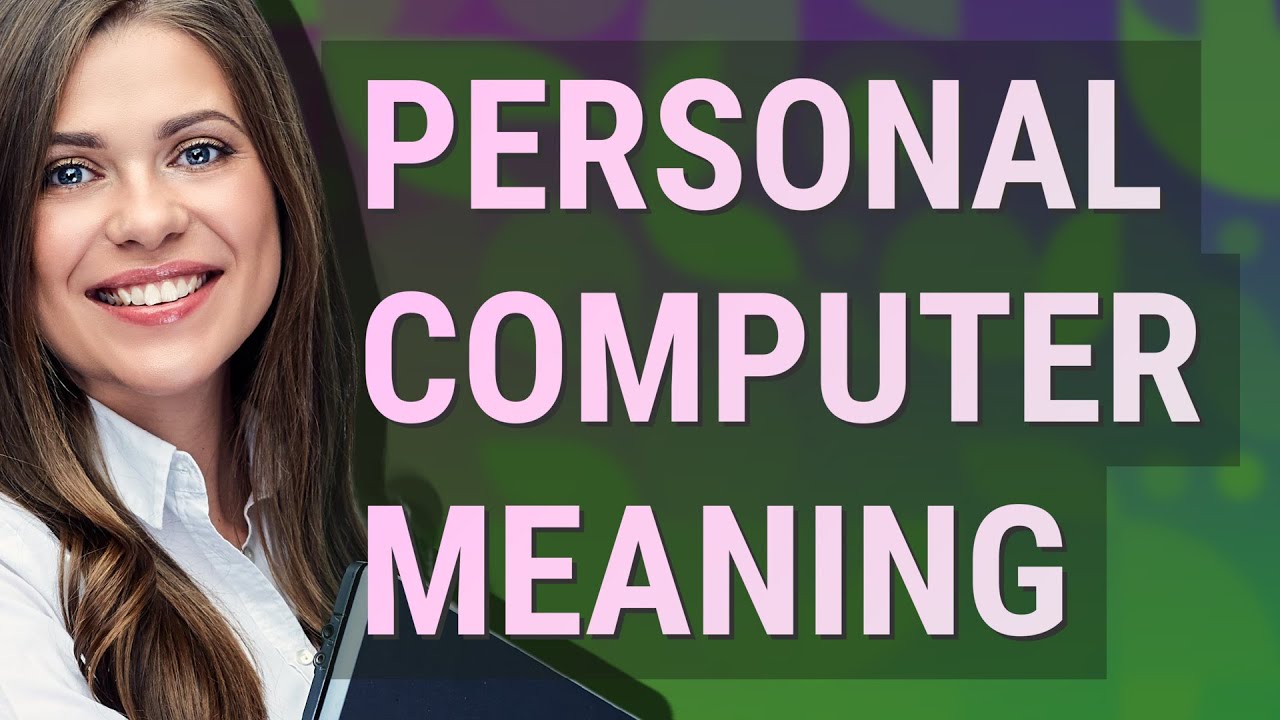 Personal Computer Meaning Of Personal Computer YouTube Personal Computer Meaning Of Personal Computer YouTube