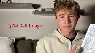 Ep14: Self Image