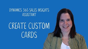 How to Create Custom Insight Cards - Dynamics 365 Sales Insights