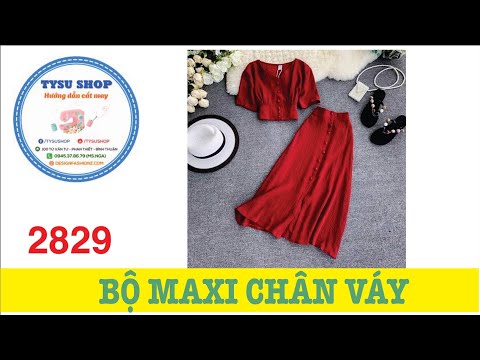 Hướng Dẫn Cắt May Bộ Maxi Chân Váy |Tysushop 2829