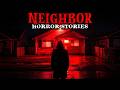 9 True Neighbor Horror Stories  | “I Tried to Ignore Him… Until He Was Inside My House”