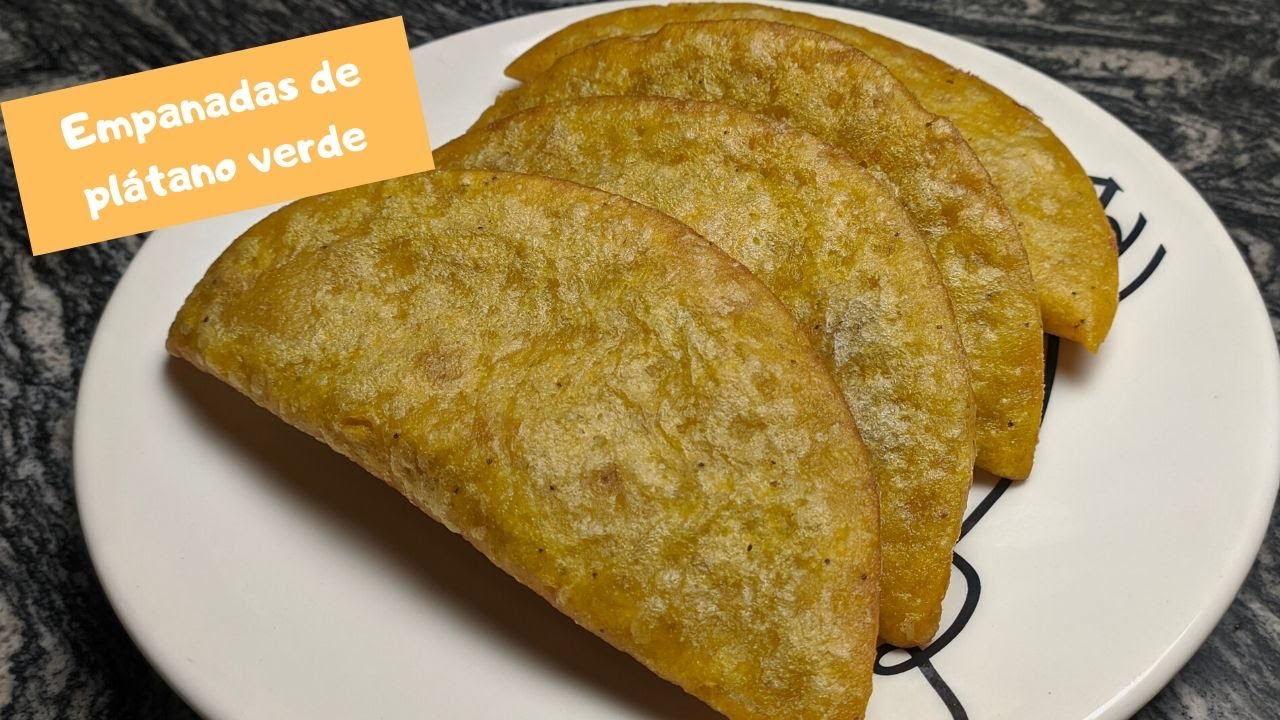 Empanadas De Platano Verde Receta Ecuatoriana Yaely Ortiz