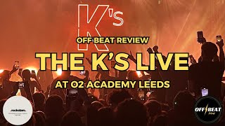 THE K'S LIVE IN LEEDS, LIVE VIDEOS AND REVIEW 20/04/24 | OFF BEAT REVIEW