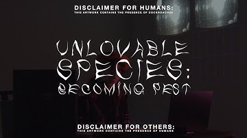 Unlovable Species: Becoming Pest (Performance Lecture Trailer)