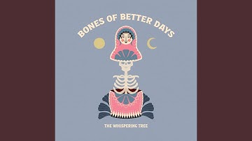 Bones of Better Days
