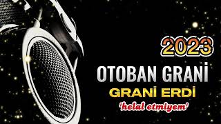 2023 Otoban Grani̇ - Helal Etmi̇yem - Grani̇ Erdi̇