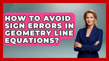 How To Avoid Sign Errors In Geometry Line Equations? - All About Geometry