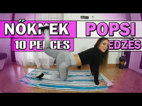 10 PERCES POPSI EDZÉS - Így lesz kerek a feneked! | OTTHONI POPSI FORMÁLÓ EDZÉS