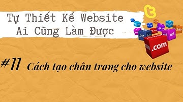 Cách Tạo Chân Trang Cho Website (tạo footer) - Tự Làm Web - Thái Sơn Phạm