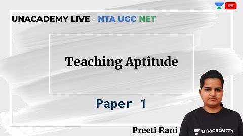 Teaching Aptitude | Paper 1 | Unacademy Live - NTA UGC NET | Preeti Rani
