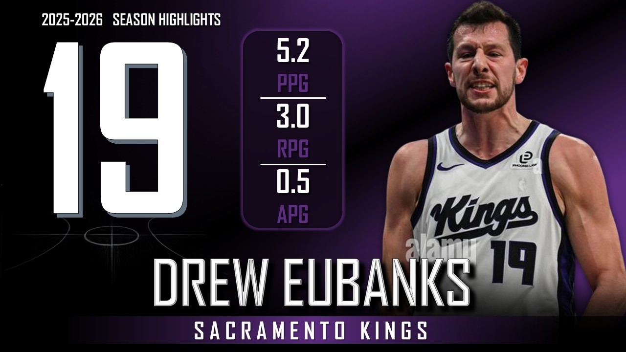 Drew Eubanks || 2025-2026 Sacramento Kings Highlights