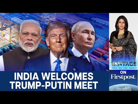 Why India Cares About The Trump Putin Summit In Alaska Vantage With Palki Sharma