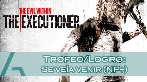The Evil Within | The Executioner: Trofeo/Logro "Se veía venir" (Nueva Partida+)
