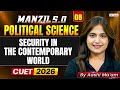 CUET 2026 Political Science | Security in the contemporary world in One Shot | Manzil 5.0