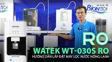 Hướng dẫn lắp đặt máy lọc nước nóng lạnh Watek WT-030S-RO