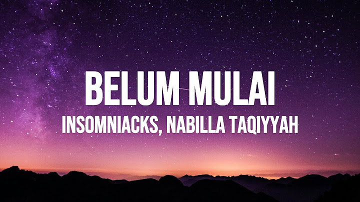 Insomniacks, Nabila Taqiyyah - Belum Mulai (Lirik)