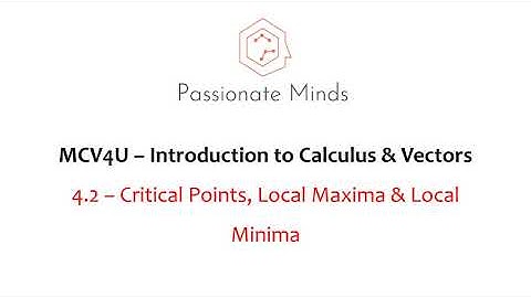 MCV4U/Grade 12 - Calculus & Vectors - 4.2 Critical Points & Local Extrema