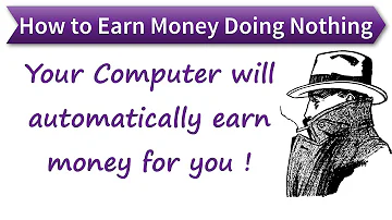 How to Earn Money by Just Keeping Your Computer On and Doing Nothing Else?