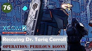 WOTC L/I S01E76 Rescuing Dr. Tariq Carroll (Rescue VIP from ADVENT Vehicle) Perilous Agony