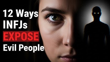 12 Ways INFJs Expose Evil People