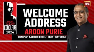 India Today Conclave 2024: Welcome Address By Aroon Purie, Chairman & Editor-In-Chief, IT Group