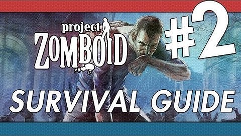 The Project Zomboid Survival Guide - Episode 2 - Warehouses and Worries.