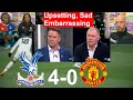 Paul Scholes & Michael Owen Scathing Attack on Ten Hag on United battering by Crystal Palace 4-0.