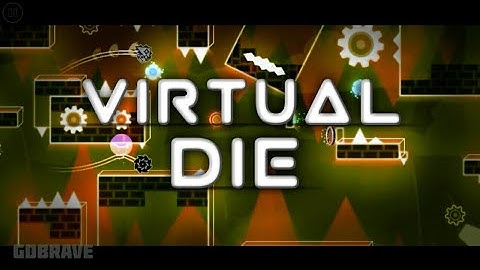 2.2 Layout | "Virtual Die" By - AngelGD & GDBrave (me) | Geometry Dash 2.2