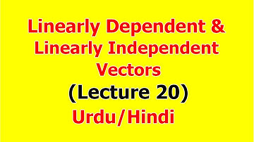 Linearly Dependent and Independent Vectors | Linear Algebra | (Lecture 20) in Hindi